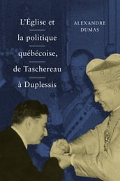 L Église et la politique québécoise, de Taschereau à Duplessis