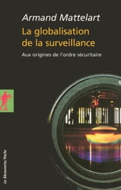 La globalisation de la surveillance - Aux origines de l