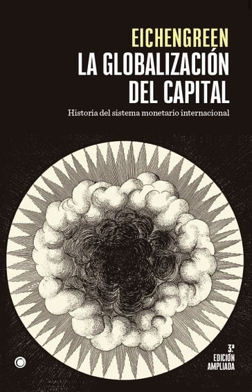 La globalización del capital. 3ª Ed. - Barry Eichengreen