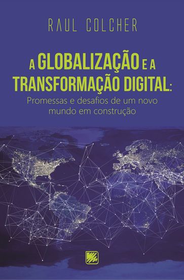 A globalização e a transformação digital - Raul Colcher