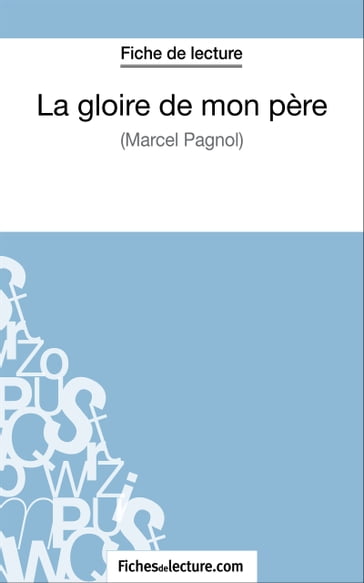 La gloire de mon père de Marcel Pagnol (Fiche de lecture) - Vanessa Grosjean - fichesdelecture