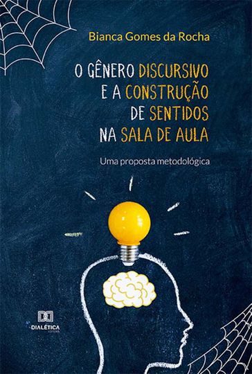O gênero discursivo e a construção de sentidos na sala de aula - Bianca Gomes da Rocha