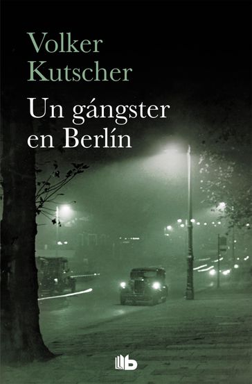 Un gángster en Berlín (Detective Gereon Rath 3) - Volker Kutscher