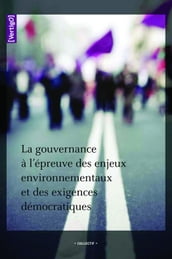 La gouvernance à l épreuve des enjeux environnementaux et des exigences démocratiques