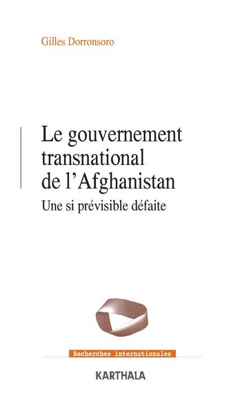 Le gouvernement transnational de l'Afghanistan - Gilles Dorronsoro