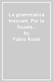 La grammatica treccani. Per le Scuole superiori. Con e-book. Con espansione online. Vol. B