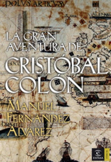La gran aventura de Cristóbal Colón - Manuel Fernández Álvarez