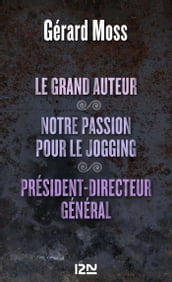 Le grand auteur suivi de Notre passion pour le jogging et Président-Directeur général