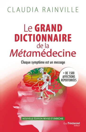 Le grand dictionnaire de la Métamédecine - Chaque symptôme est un message - Claudia Rainville