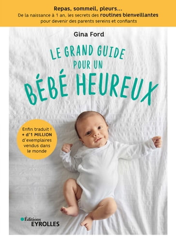 Le grand guide pour un bébé heureux - Gina Ford