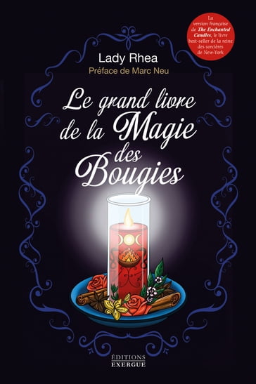 Le grand livre de la magie des bougies - Lady Rhea - Marc Neu