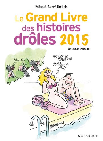 Le grand livre des histoires drôles 2015 - André Guillois - Mina Guillois