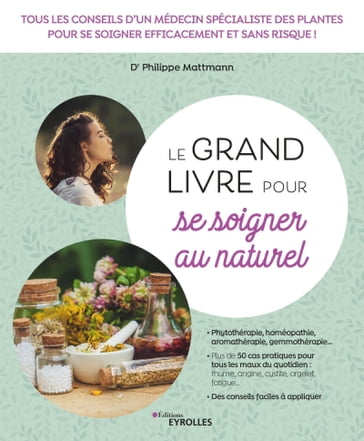 Le grand livre pour se soigner au naturel - Philippe Mattmann