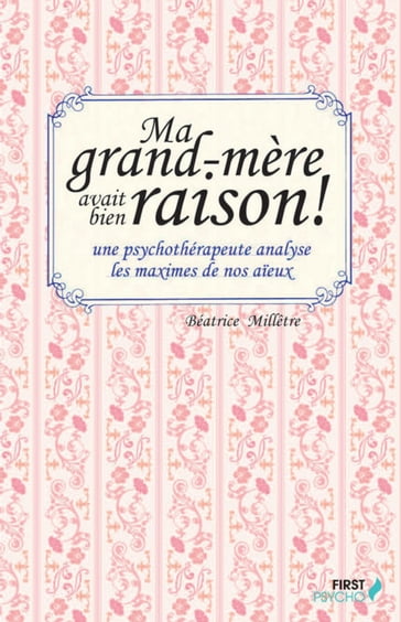 Ma grand-mère avait bien raison ! - Béatrice Milletre