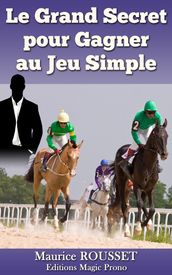 Le grand secret pour gagner au jeu simple