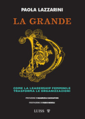 La grande D. Come la leadership femminile trasforma le organizzazioni