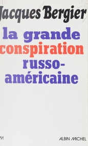 La grande conspiration russo-américaine