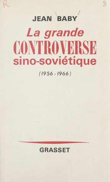 La grande controverse sino-soviétique - Jean Baby