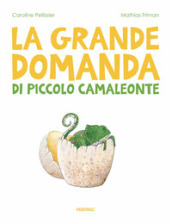 La grande domanda di piccolo camaleonte