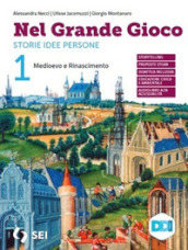 Nel grande gioco. Con 30 Lezioni di educazione civica, Storie per leggere storie per immaginare. Per la Scuola media. Con e-book. Con espansione online. Vol. 1: Medioevo e Rinascimento