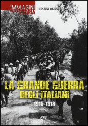 La grande guerra degli italiani 1915-1918