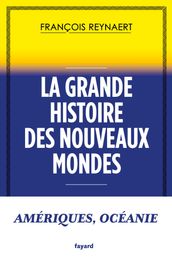 La grande histoire des Nouveaux Mondes