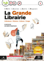 La grande librairie. Per le Scuole superiori. Con e-book. Con espansione online. Con CD-Audio. Vol. 1