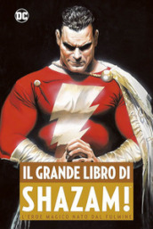 Il grande libro di Shazam! L eroe magico nato dal fulmine