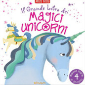 Il grande libro dei magici unicorni. Ediz. a colori