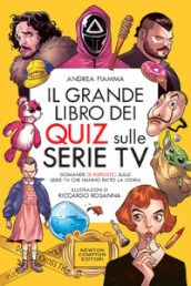 Il grande libro dei quiz sulle serie tv. Domande (e risposte) sulle serie TV che hanno fatto la storia