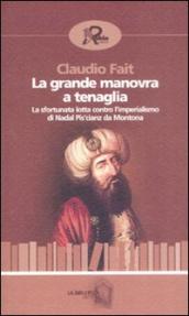 La grande manovra a tenaglia. La sfortunata lotta contro l imperialismo di Nadal Pis cianz da Montona