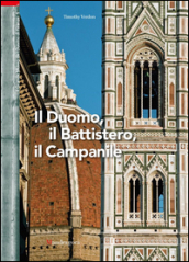 Il grande museo del Duomo di Firenze. 1: Il Duomo, il battistero, il campanile