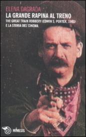 La grande rapina al treno. The Great Train Robbery (Edwin S. Porter, 1903) e la storia del cinema