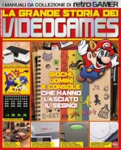 La grande storia dei videogames. I manuali da collezione di Retro Gamer