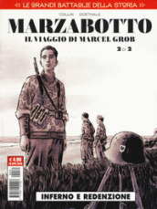 Le grandi battaglie della storia. 19: Marzabotto. Il viaggio di Marcel Grob. Inferno e redenzione