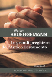 Le grandi preghiere dell Antico Testamento