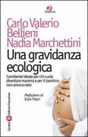 Una gravidanza ecologica. L ambiente ideale per chi vuole diventare mamma e per il bambino non ancora nato