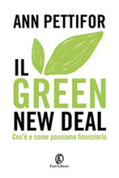 Il green new deal. Cos è e come possiamo finanziarlo