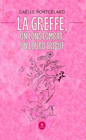 La greffe, un long combat, un lourd tribut