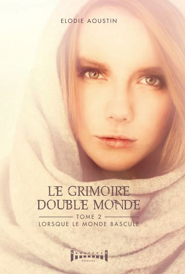 Le grimoire double monde - tome 2 - Élodie Aoustin