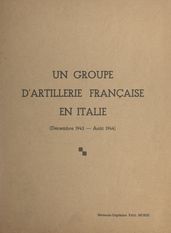 Un groupe d artillerie française en Italie (décembre 1943 - août 1944)