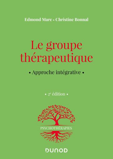 Le groupe thérapeutique - 2e éd. - Edmond Marc - Christine Bonnal