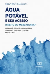 Água Potável e seu Acesso: Direito ou Mercadoria?