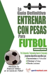 La guía definitiva - Entrenar con pesas para fútbol