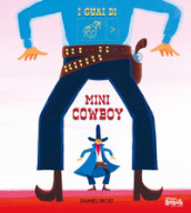 I guai di mini cowboy. Ediz. CAA