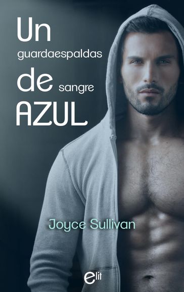 Un guardaespaldas de sangre azul - Joyce Sullivan