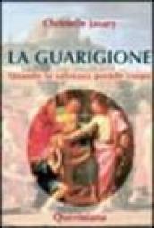 La guarigione. Quando la salvezza prende corpo