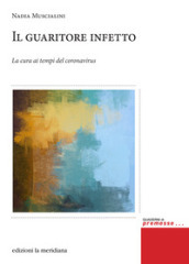 Il guaritore infetto. La cura ai tempi del coronavirus