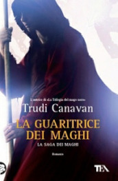 La guaritrice dei maghi. La saga dei maghi