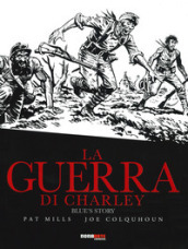 La guerra di Charley. 4: Blue s story